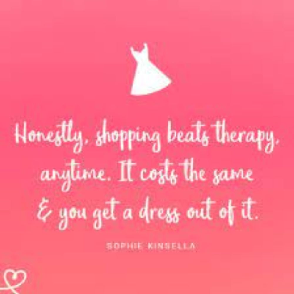 10 Shopping Quotes That Prove Retail Therapy Is Sometimes All You Need To  Feel Better | YourTango