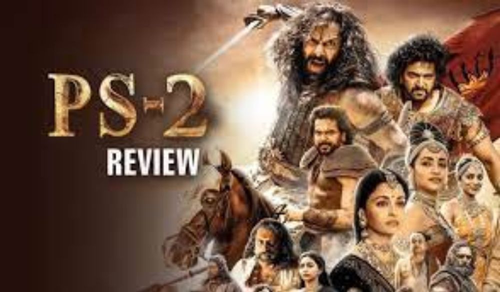 Ponniyin Selvan 2 Review, Ponniyin Selvan 2 Movie Review, PS 2 Review